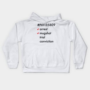 Trump #P01135809 Arrested Mugshot Trial Conviction Kids Hoodie